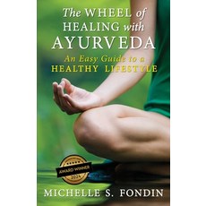 (英文圖書)The Wheel of Healing with Ayurveda: An Easy Guide to a Healthy Lifestyle 平裝版, Michelle Fondin Author, 英文
