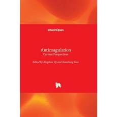 (영문도서) Anticoagulation: Current Perspectives Hardcover, Intechopen, English, 9781803558912