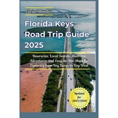 (영문도서)Florida Keys Road Trip Guide 2025: itineraries Local Secrets Must-See Adventur... Paperback, Independently Published, English, 9798298276627