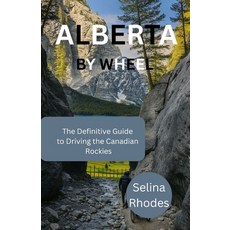 (英文圖書)Alberta by Wheel: The Definitive Guide to Driving Canadian Rockies 平裝版, Independently Published, 英文