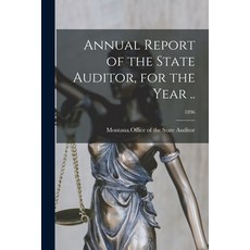 (영문도서) Annual Report of the State Auditor for the Year ..; 1896 Paperback, Legare Street Press, English, 9781014970473