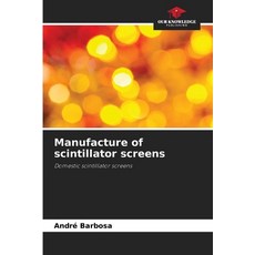 (영문도서)Manufacture of scintillator screens Paperback, Our Knowledge Publishing, English, 9786209201240