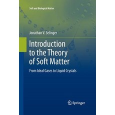 (영문도서) Introduction to the Theory of Soft Matter: From Ideal Gases to Liquid Crystals Paperback, Springer, English, 9783319370576