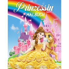 (영문도서) Prinzessin Malbuch: Großes Prinzessin Aktivitätsbuch für Mädchen und Kinder perfektes Prinze... Paperback, Amelia Yardley, English, 9781008917781