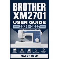 (영문도서)Brother Xm2701 User Guide 2026-2027: A Structured Learning Path for Clear Unders... Paperback, Independently Published, English, 9798198806672