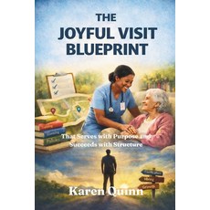 (영문도서)A Joyful Visit Blueprint: From Zero To Service: How to Start Structure and Sus... Paperback, Independently Published, English, 9798244140354