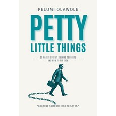 (英文圖書)Petty Little Things: 50 Habits Quietly Ruining Your Life and How to Fix Them 平裝版, Independently Published, 英文