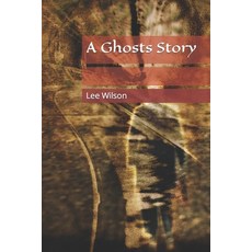 (영문도서) A Ghosts Story Paperback, Independently Published, English, 9798385585670