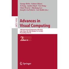 (영문도서) Advances in Visual Computing: 18th International Symposium Isvc 2023 Lake Tahoe Nv Usa O... Paperback, Springer, English, 9783031479656