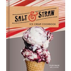 Salt ＆ Straw Ice Cream Cookbook:, Clarkson Potter Publishers