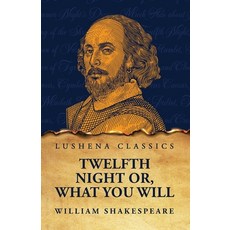 (영문도서) Twelfth Night Or What You Will Paperback, Lushena Books, English, 9798890966438