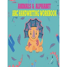 (영문도서) Animals & Alphabet ABC Handwriting Workbook: Preschool to Kindergarten Letters Pre-Writing ... Paperback, Independently Published, English, 9798713757250