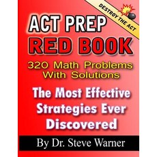 (영문도서) ACT Prep Red Book - 320 Math Problems With Solutions: The Most Effective Strategies Ever Disc... Paperback, Createspace Independent Pub..., English, 9781499202021