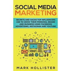 (영문도서) Social Media Marketing: Secrets and Hacks Top Influencers Use to Grow Their Per... Paperback, Heriberto Salinas, English, 9781950931309