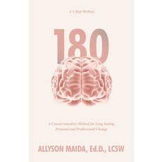 (영문도서) 180: A Counterintuitive Method for Long-lasting Personal and Professional Change Paperback, Archway Publishing, English, 9781665764049