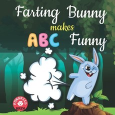 Farting bunny makes ABC funny: ABC rhyme book - ABC rhymes - ABC nursery rhymes - Words rhyming with... Paperback, Independently Published, English, 9798726056913