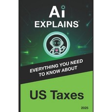 (영문도서) AI Explains: Taxes Paperback, Independently Published, English, 9798309604128