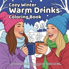 paperback Book Cozy Winter Warm Drinks: A Relaxing Winter Coloring Book with Hot Cocoa Tea Cof