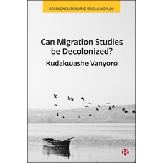 (영문도서)Can Migration Studies Be Decolonized? Hardcover, Bristol University Press, English, 9781529242362