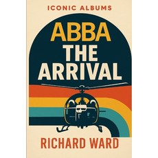 (영문도서)Iconic Albums - Abba - The Arrival Paperback, Independently Published, English, 9798298638753