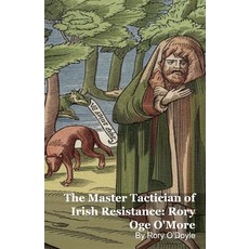(영문도서)The Master Tactician of Irish Resistance: Rory Oge O'More Paperback, Silverback Books, English, 9798231023790