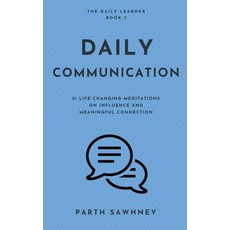 (영문도서) Daily Communication: 21 Life-Changing Meditations on Influence and Meaningful Connection Paperback, Parth Sawhney, English, 9798223732846