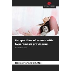 (영문도서)Perspectives of women with hyperemesis gravidarum Paperback, Our Knowledge Publishing, English, 9786209306723