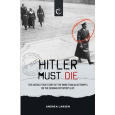 (英文圖書)Hitler must die: The untold true story of the more than 60 attempts on the Germa... 平裝版, Independently Published, 英文