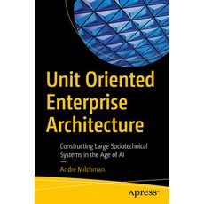 (영문도서) Unit Oriented Enterprise Architecture: Constructing Large Sociotechnical System... Paperback, Apress, English, 9798868811449