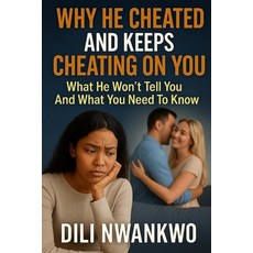 (英文圖書)Why He Cheated and Keeps Cheating on You: What He Won't Tell You And What You Ne... 平裝版, Independently Published, 英文