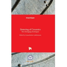 (영문도서) Sintering of Ceramics: New Emerging Techniques Hardcover, Intechopen, English, 9789535100171