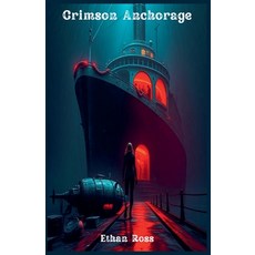 (영문도서)Crimson Anchorage Paperback, Ethan Ross, English, 9798233584084