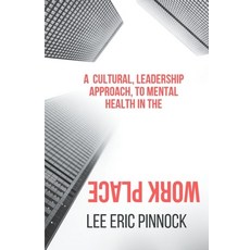 A Cultural Leadership Approach To Mental Health in the Workplace. Paperback