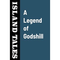 (영문도서)A Legend of Godshill Paperback, Independently Published, English, 9798263258078