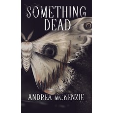 (영문도서) Something Dead Paperback, Independently Published, English, 9781738163618