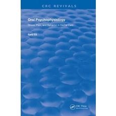 (영문도서) Oral Psychophysiology: Stress Pain and Behavior in Dental Care Hardcover, CRC Press, English, 9780367230296