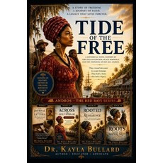 (영문도서)Tide of the Free: A Novel of the Gullah Geechee the Black Seminoles the Lucaya... Paperback, Dr. Kayla Bullard, English, 9781971929279