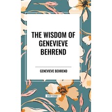 (영문도서) The Wisdom of Genevieve Behrend: Your Invisible Power Attaining Your Desires Hardcover, Start Classics, English, 9798880922796