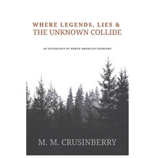 (英文圖書)Where Legends Lies & the Unknown Collide 平裝版, Independently Published, 英文