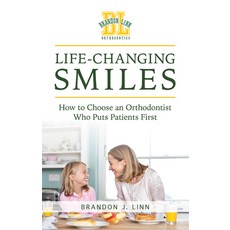 (영문도서) Life-Changing Smiles: How to Choose an Orthodontist Who Puts Patients First Paperback, Advantage Media Group, English, 9781642250336