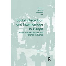 (영문도서)Social Integration and Intermarriage in Europe: Islam Partner-Choices and Paren... Paperback, Routledge, English, 9780367597207 Routledge, English, 9780367597207