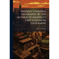 (英文圖書)Maxwell's General Geography By The Author Of Maxwell's First Lessons In Geography 平裝版, Nabu Press, 英文