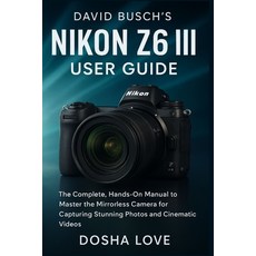 (英文圖書)David Busch's Nikon Z6 III User Guide: The Complete Hands-On Manual to Master t... 平裝版, Independently Published, 英文