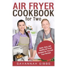 Air Fryer Cookbook for Two: Quick Easy and Healthy Air Fryer Recipes for You and Your Partner (Har... Hardcover, Insight Health Communications, English, 9781648422942