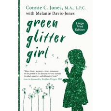 (영문도서)Green Glitter Girl: A Journey of Hope and Trauma Recovery Paperback, Torchflame Books Large Print, English, 9781611536126