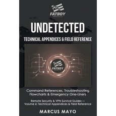 (영문도서)Undetected: Technical Appendices & Field Reference: The Complete Command Referen... Paperback, Fatboy Travels LLC, English, 9781971277059