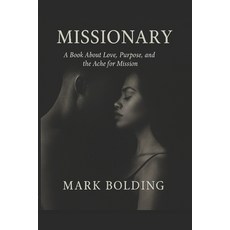 (英文圖書)Missionary: A Book About Love Purpose and the Ache for Mission 平裝版, Independently Published, 英文