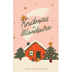 (영문도서)Knitmas in Woodpine: A sweet Christmas romance novella Paperback, Alexis Rose Ltd, English, 9781919297859