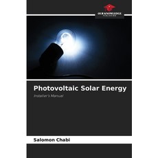 (영문도서)Photovoltaic Solar Energy Paperback, Our Knowledge Publishing, English, 9786630261905