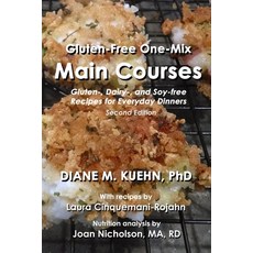 (영문도서)Gluten-Free One-Mix Main Courses: Gluten- Dairy- and Soy-free Recipes for Ever... Paperback, Bad Cat Baking Company LLC, English, 9781735527550 Bad Cat Baking Company LLC, English, 9781735527550